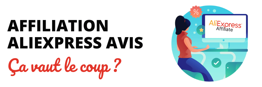 Affiliation AliExpress Avis : Ça Vaut le Coup en 2023 ?