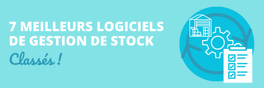 7 Meilleurs Logiciels de Gestion de Stock en 2023 (Classés !)
