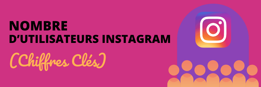 Quel est le Nombre d’Utilisateurs Instagram ? (Chiffres 2023)