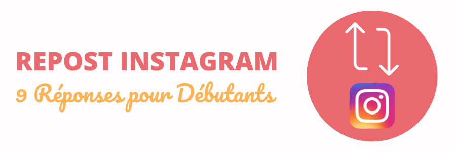 Repost Instagram (9 Réponses pour Débutants)